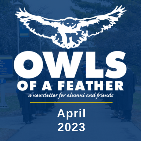 Owls of a Feather, a newsletter for alumni and friends, April 2023