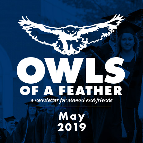 Owls of a Feather, a newsletter for alumni and friends, May 2019