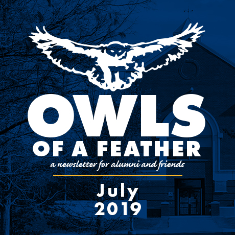 Owls of a Feather, a newsletter for alumni and friends, July 2019