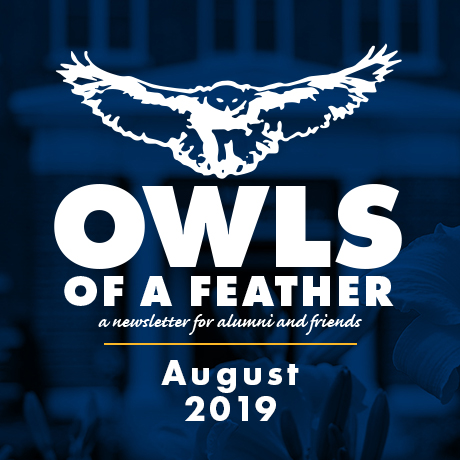 Owls of a Feather, a newsletter for alumni and friends, August 2019