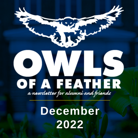 Owls of a Feather, a newsletter for alumni and friends, December 2022