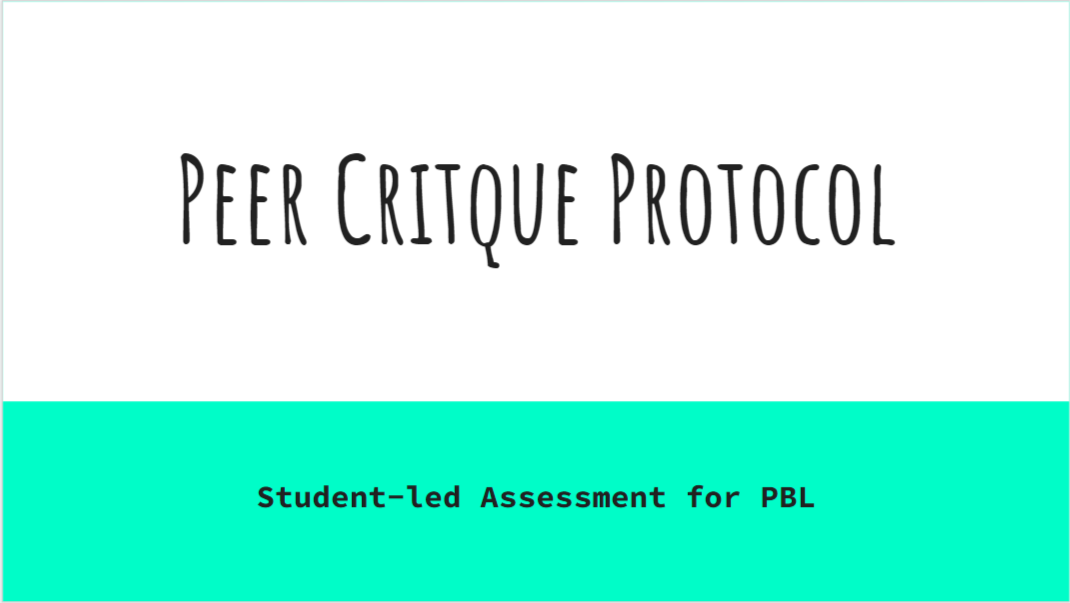 Peer Critique Protocol Student-led Assessment for PBL