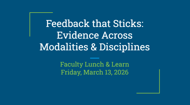 🥪Faculty Lunch & Learn: Feedback that Sticks: Evidence Across Modalities & Disciplines