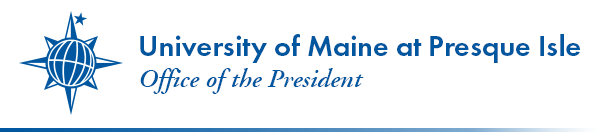 University of Maine at Presque Isle Office of the President.