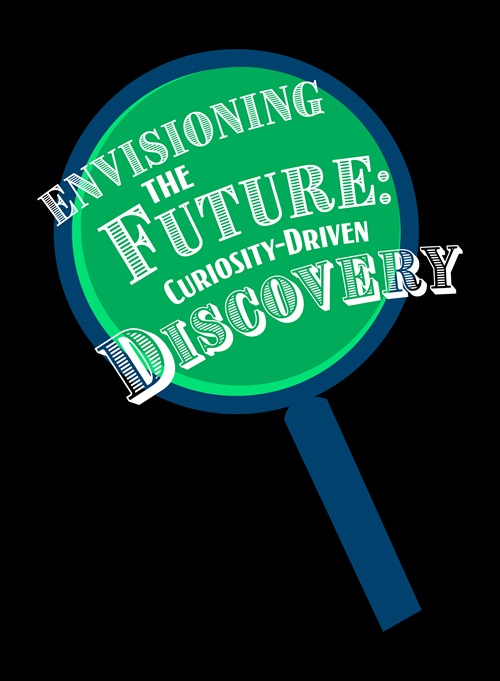 Graphic illustration of a magnifying glass. Layered over the glass are the words "Envisioning the Future: Curiosity-Drive Discovery"